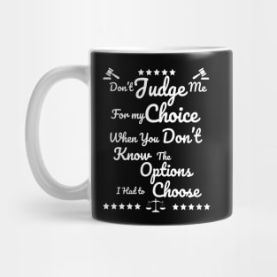 Don't Judge Me Mug